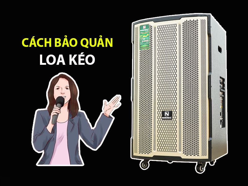 Cách bảo quản loa kéo