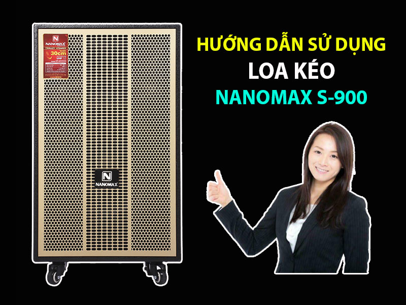 Loa kéo Nanomax S-900